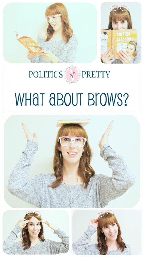 Eyebrow Tips - Politics of Pretty