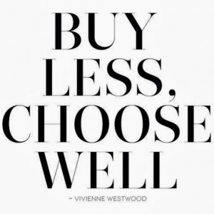 Buy Less Choose Well